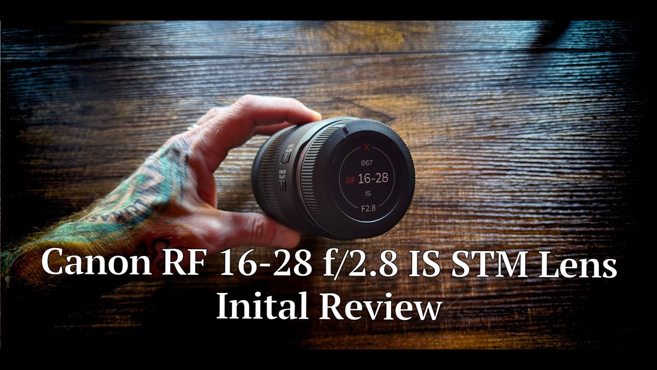 Canon RF 16-28 f/2.8 IS STM Initial Lens Review #canon #lens #review