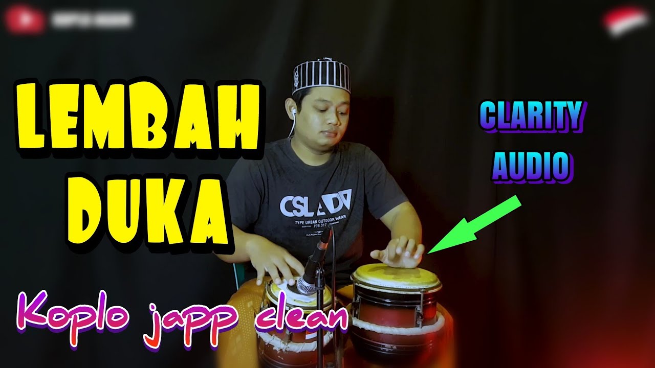 CLARITY AUDIO ! LEMBAH DUKA KOPLO KEJAWEN FULL JAPP CLEAN