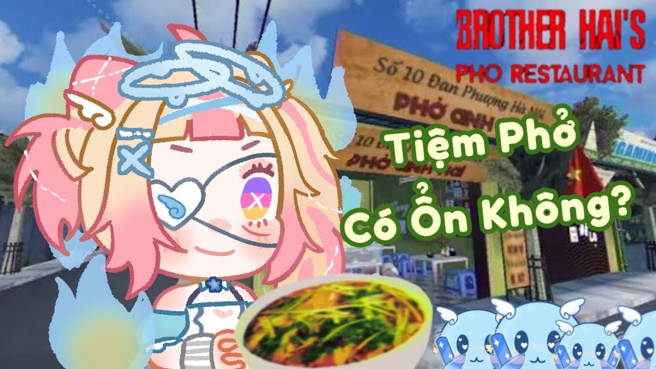 【Brother Hai's Pho Restaurant】Airuri mở tiệm Pho, còn bạn?