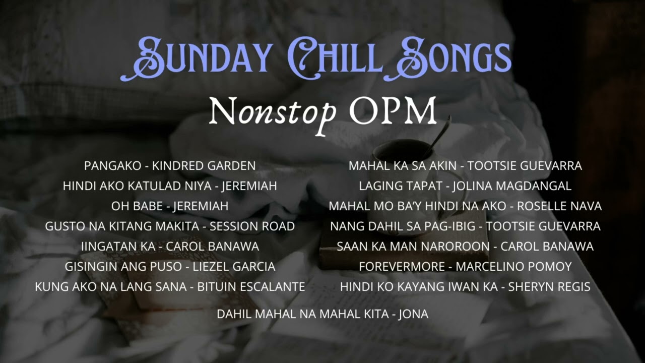 Sunday Chill Songs | Non-Stop OPM