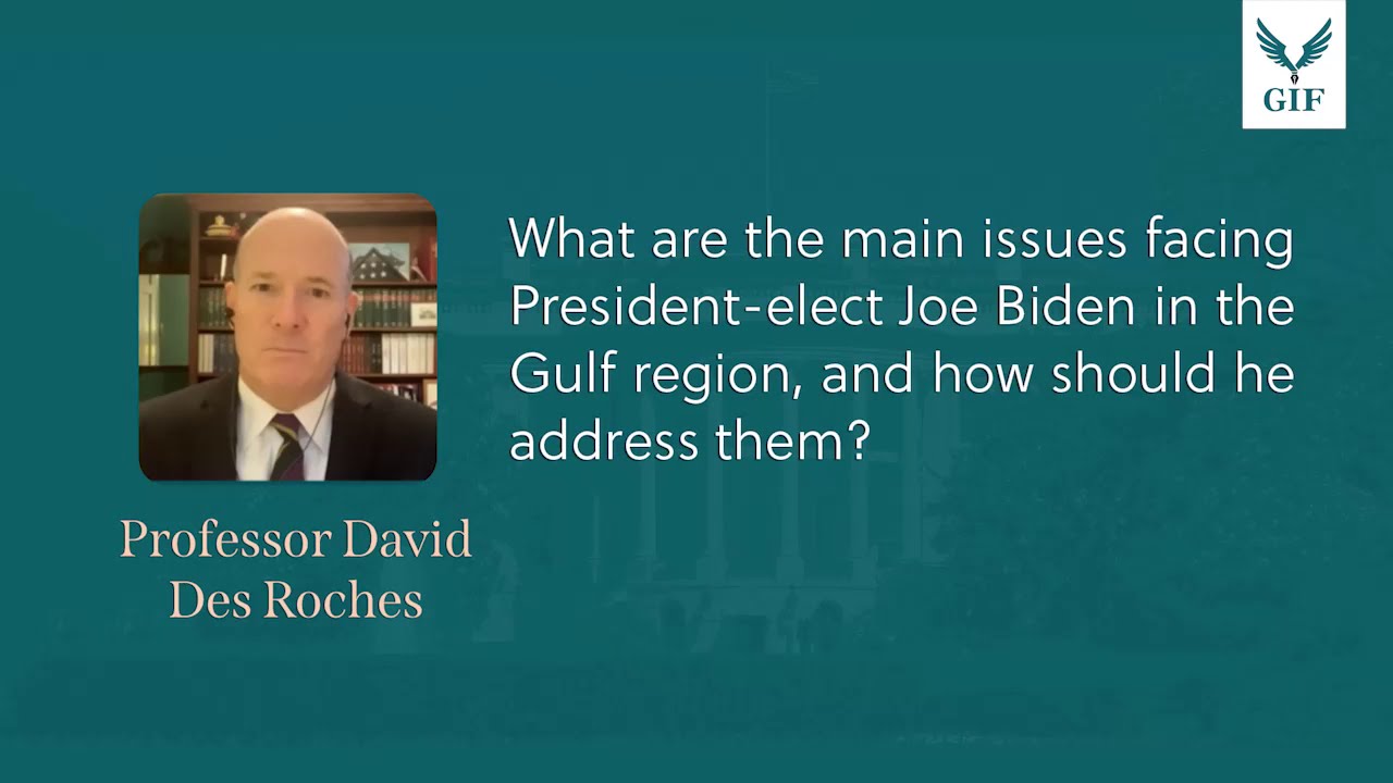 Professor David Des Roches: What are the main issue facing President-elect Joe Biden in the Gulf?