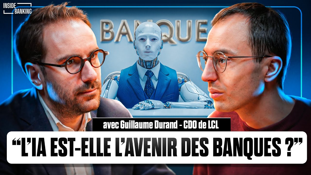 Comment l’IA transforme la banque ? | Avec Guillaume Durand, Chief Data Officer du LCL
