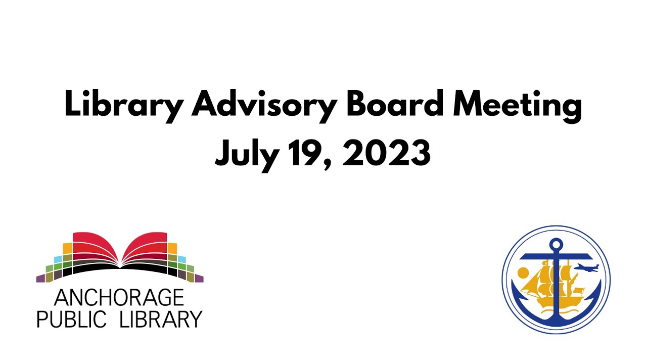 July 19, 2023 Library Advisory Board Meeting