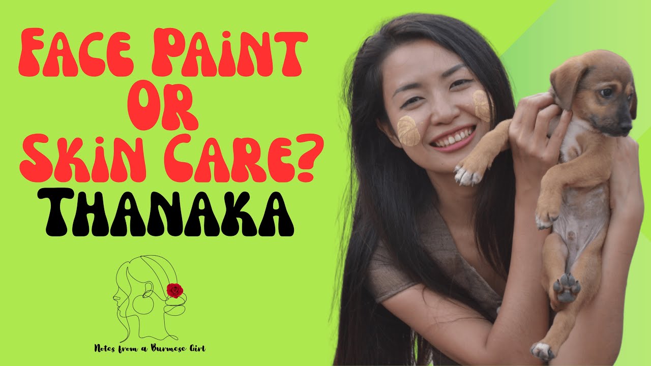 Why Do Burmese People Wear Thanaka? | Myanmar’s Ancient Skincare Secret