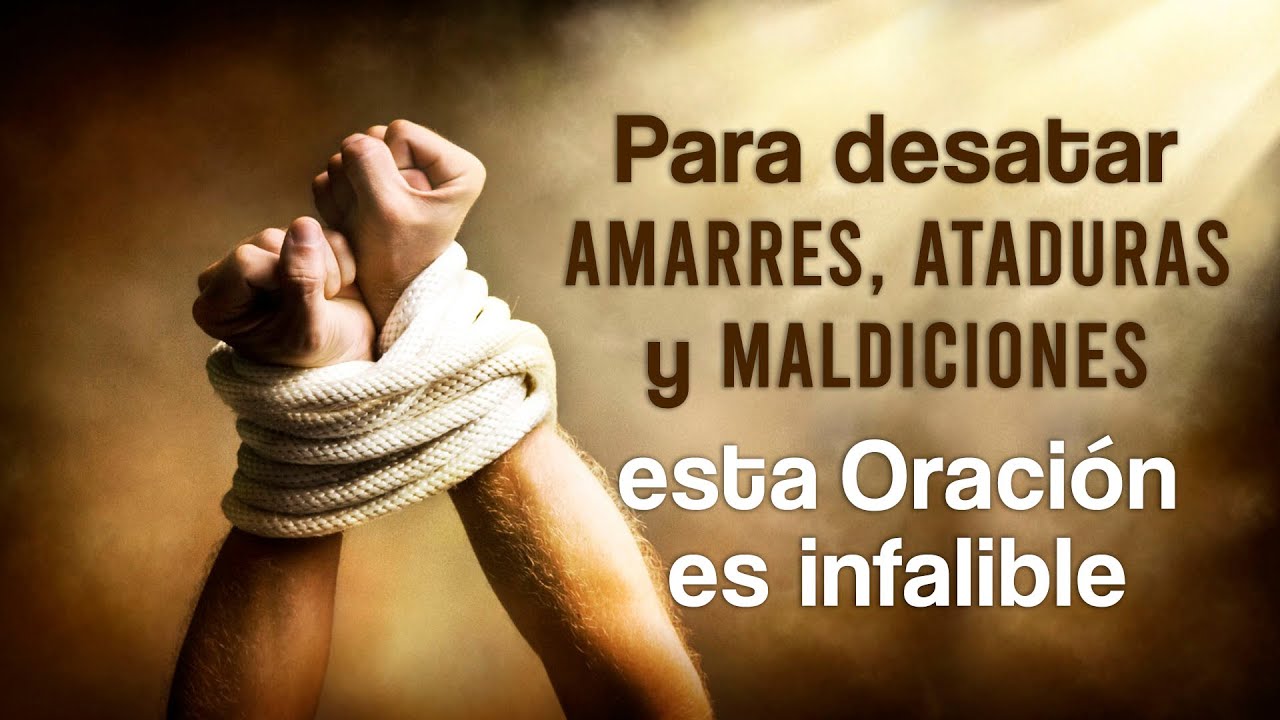 Para desatar amarres, ataduras y maldiciones esta oración es infalible