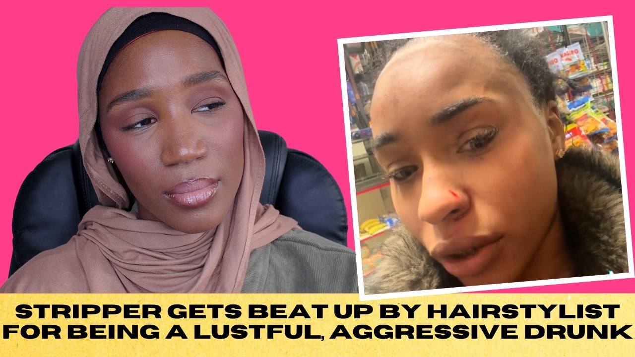 STRIPPER Gets BEAT UP By PHILLY HAIRSTYLIST For Being A LUSTFUL, AGGRESSIVE DRUNK: JUST A GIRL TALK