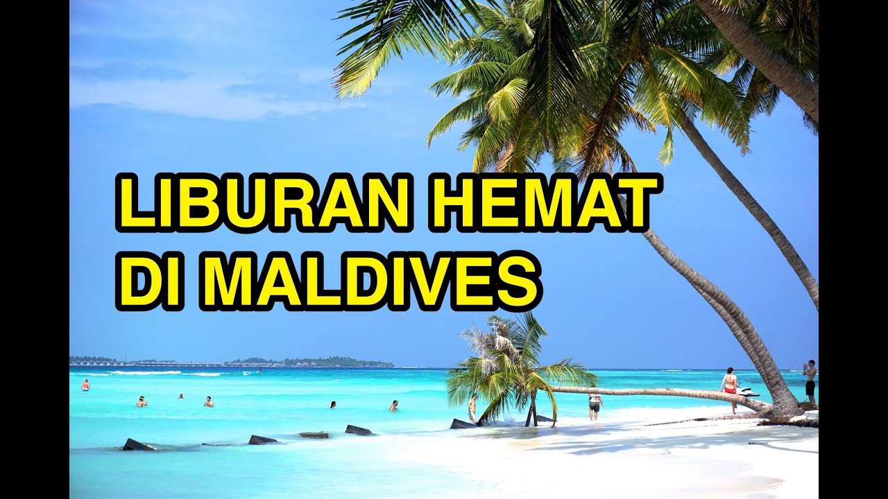 Liburan Hemat di Maldives