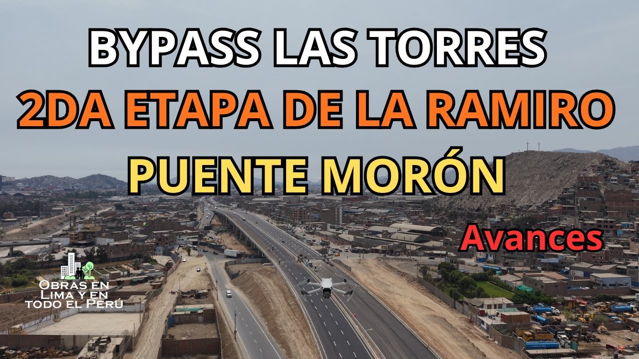 Lima: Bypass Las Torres, segunda etapa de la Ramiro Prialé y el Puente Morón. 11/01/2026