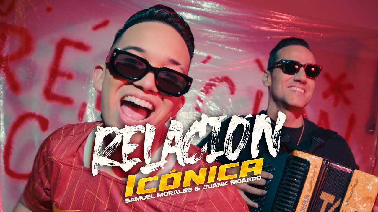 RELACIÓN ICÓNICA - @SamuelMoralesofc x @JuanKRicardoOficial (VIDEO OFICIAL)