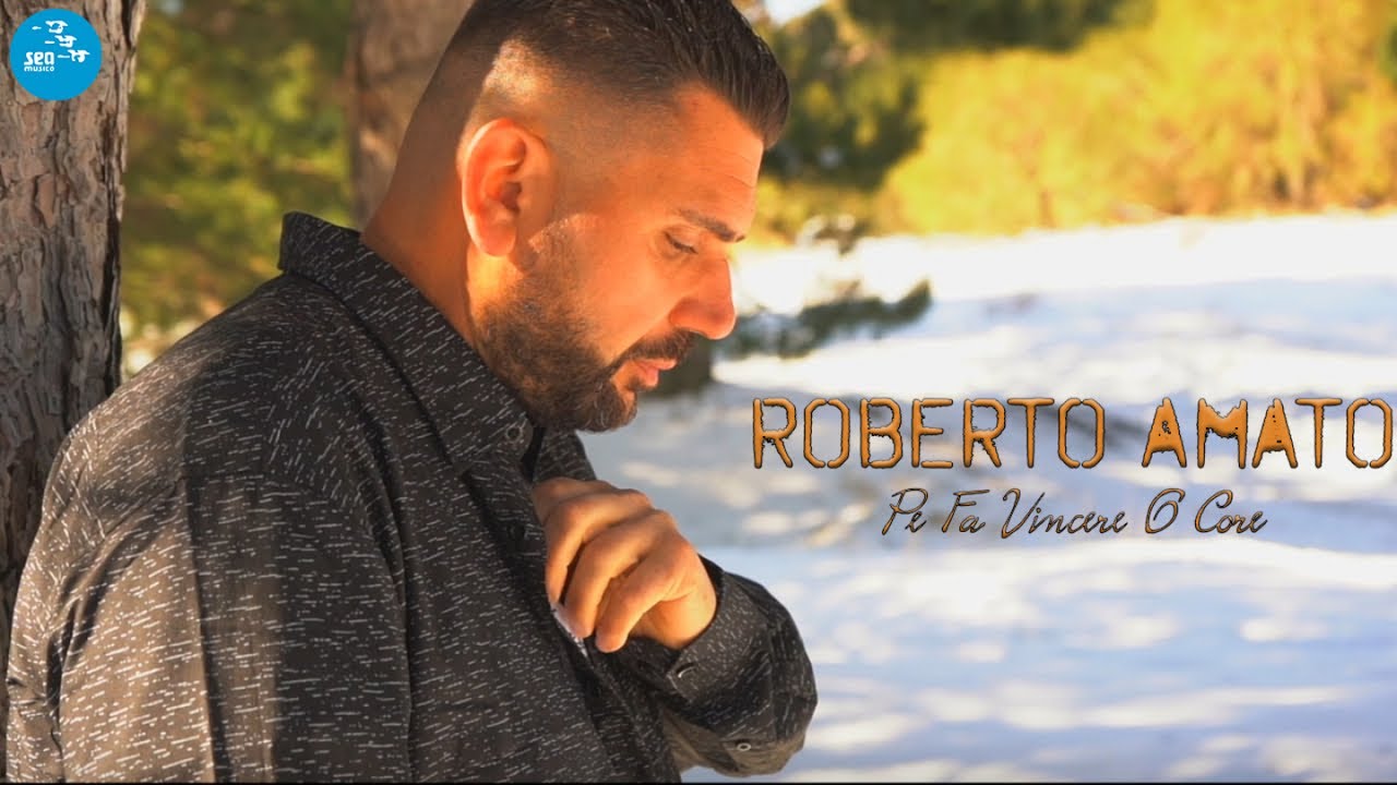 Roberto Amato - Pe fa vincere o core ( Ufficiale 2022 )