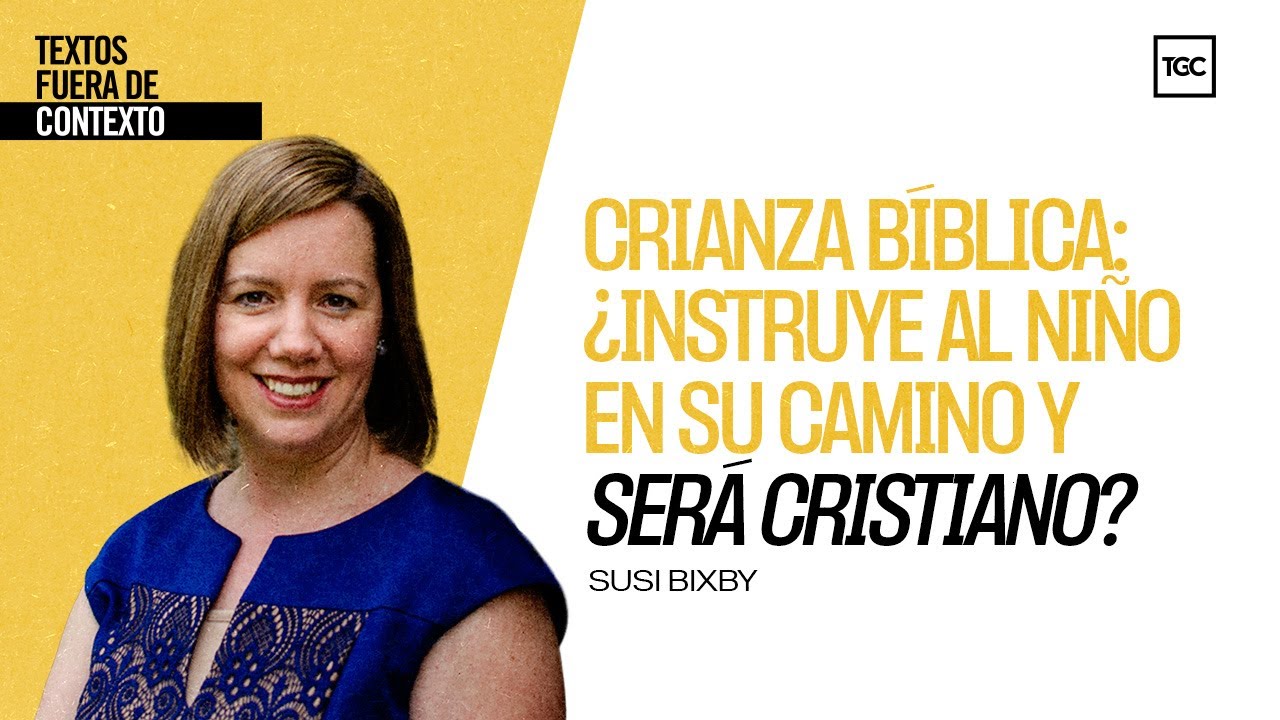Crianza bíblica: ¿Instruye al niño en su camino y será cristiano? | Textos Fuera de Contexto