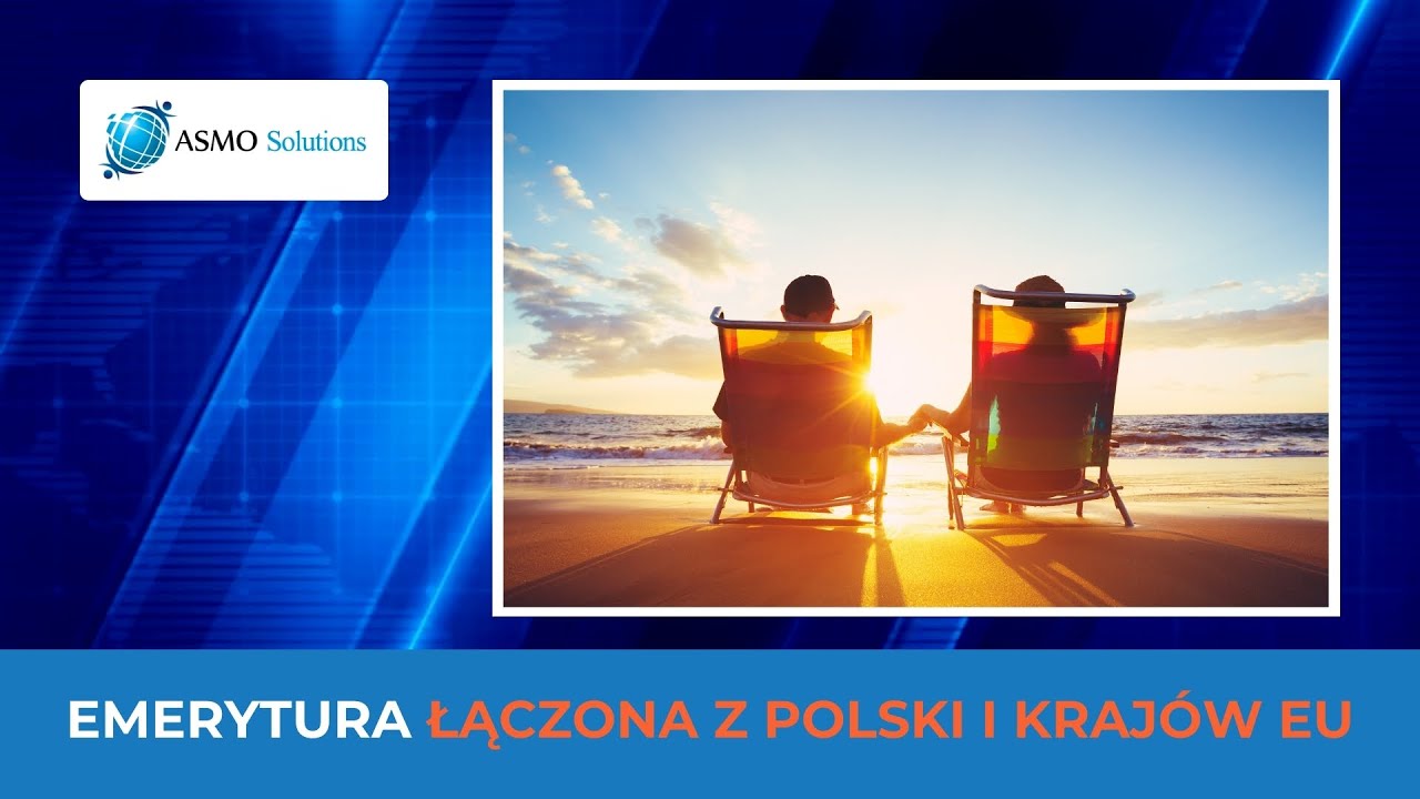 Emerytura łączona z Polski i kraj&oacute;w EU
