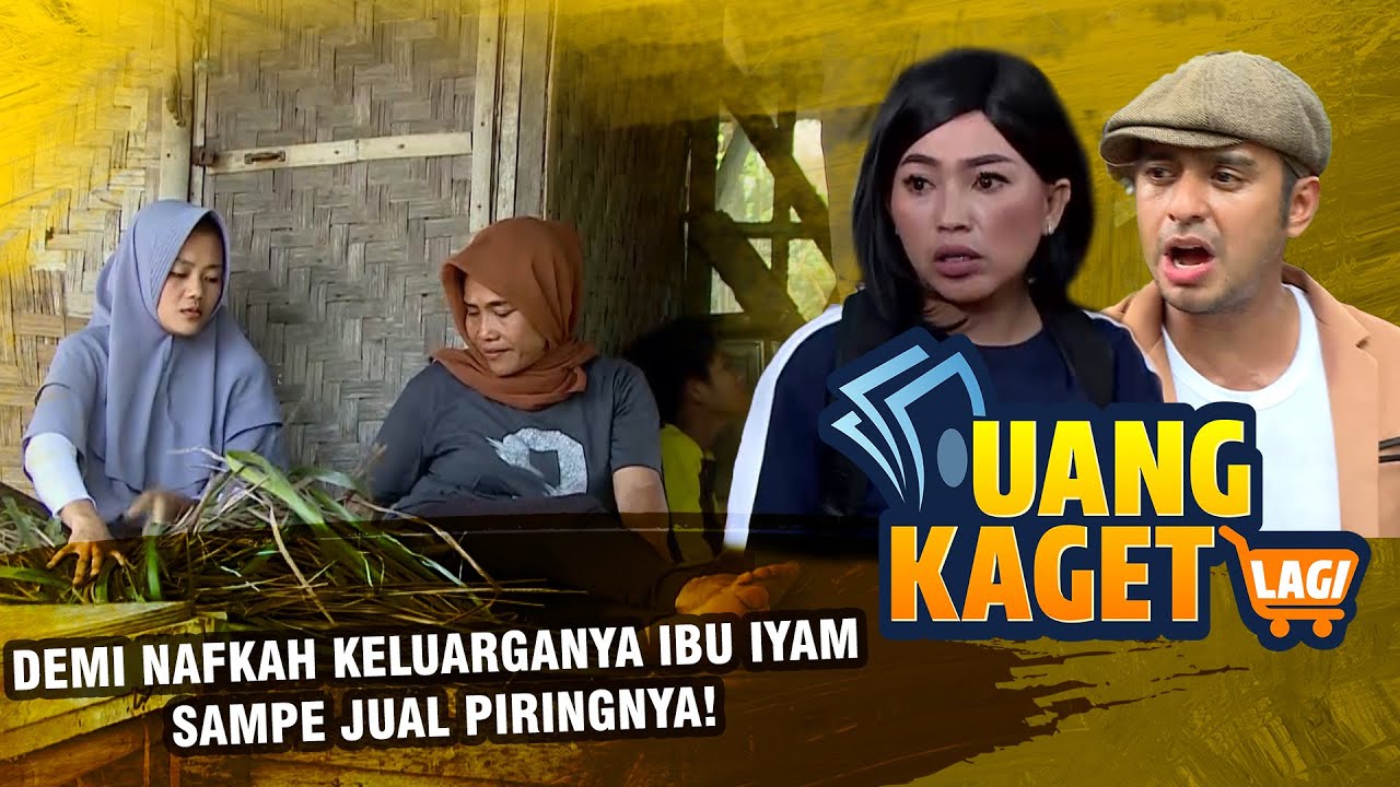 UANG KAGET LAGI EPS 116 - Demi Nafkah keluarganya, Ibu Iyam Sampe Jual Piring Bekas!