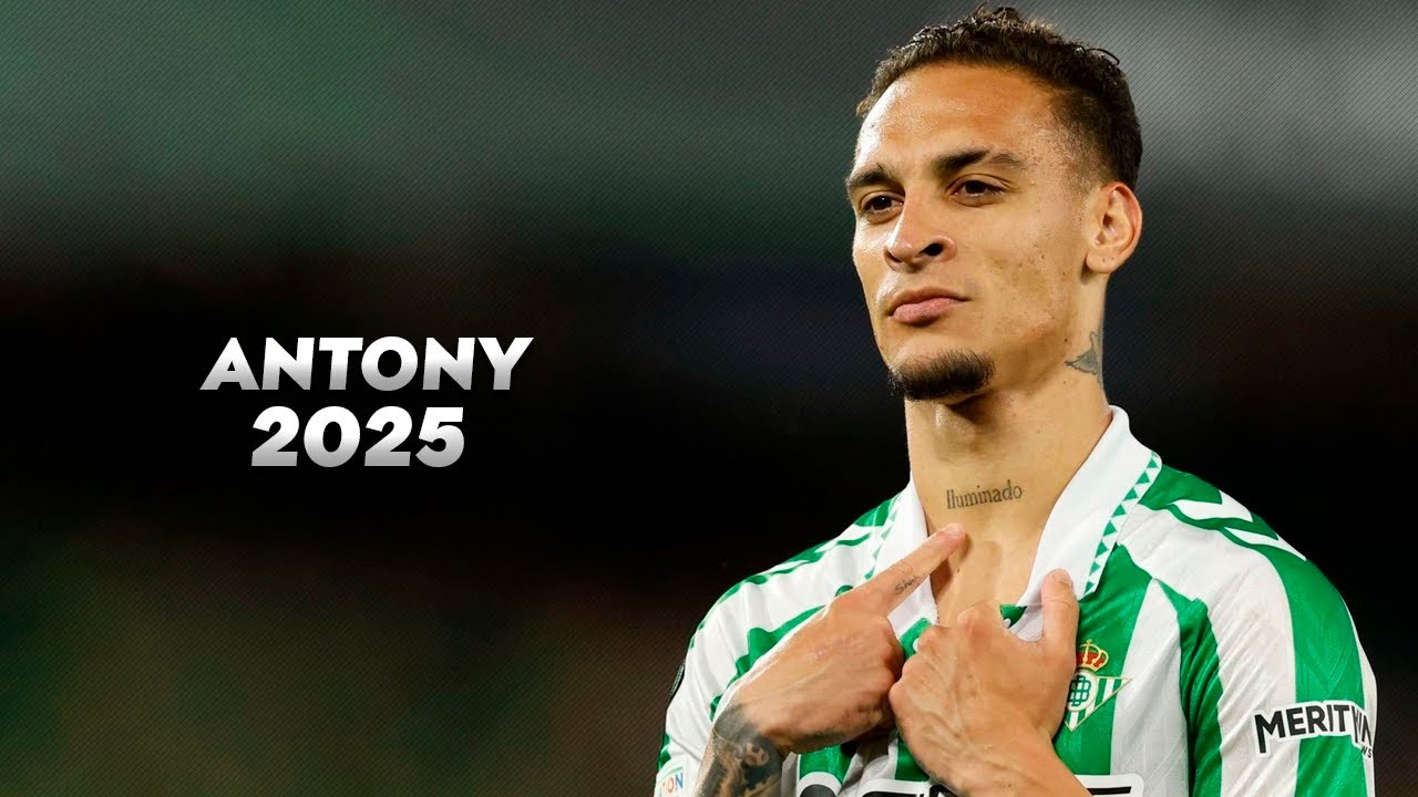 Antony 2025 - Incredible Skills, Goals & Assists - HD