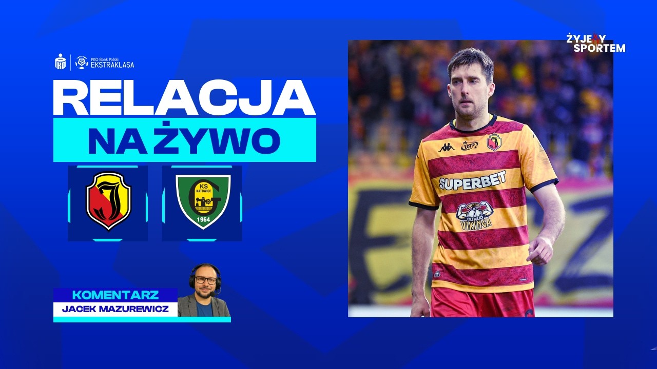 Jagiellonia Białystok - GKS Katowice | MECZ NA ŻYWO PKO BP Ekstraklasa TRANSMISJA RELACJA LIVE