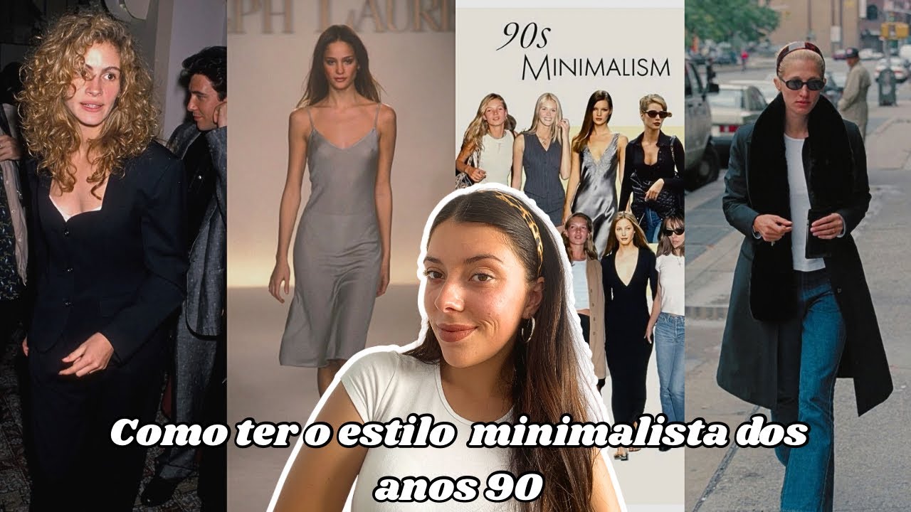 Como ter o estilo minimalista dos anos 90 