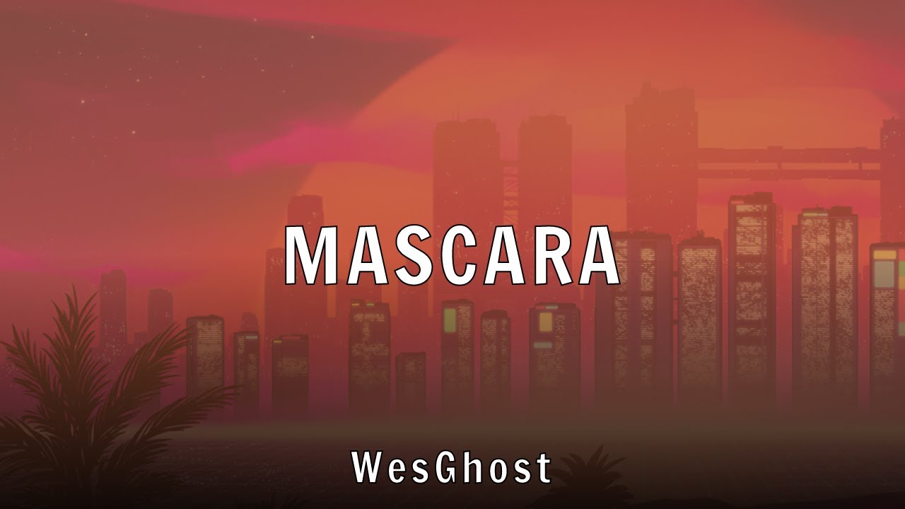 WesGhost - MASCARA (Lyrics)