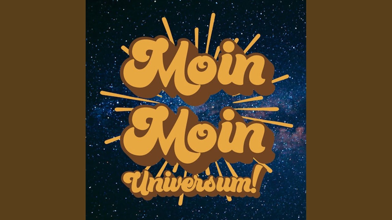 Moin Moin Universum
