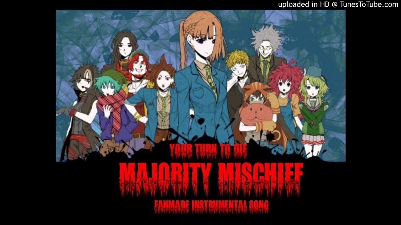Majority Mischief Remake - (Your Turn To Die/Kimi Ga Shine Fanmade Instrumental Song)
