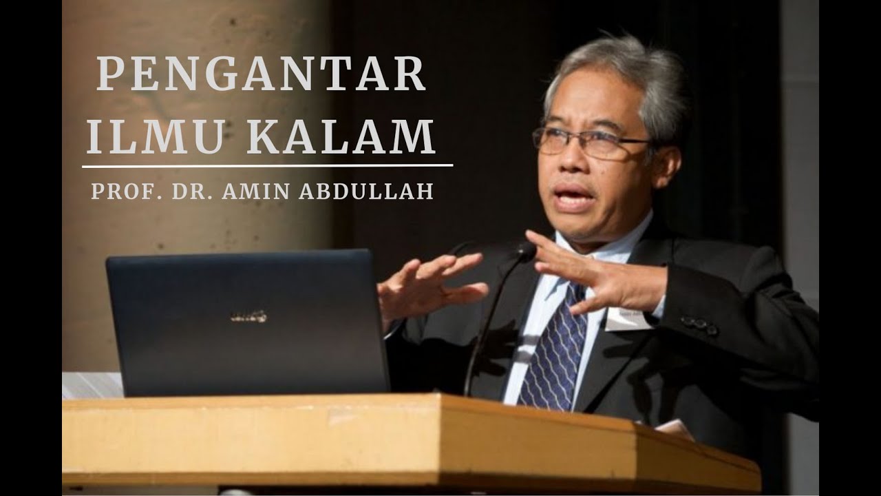 Prof . Dr.  Amin Abdullah | Pengantar Ilmu Kalam