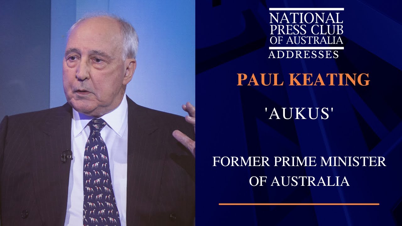 IN FULL: Former Australian PM, Paul Keating joins Laura Tingle in conversation on 'AUKUS' at the NPC