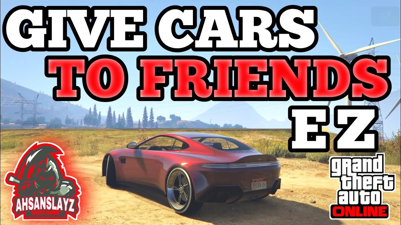 ПРОСТОЕ РУКОВОДСТВО ДЛЯ GTA 5: КАК ДАРИТЬ МАШИНЫ ДРУЗЬЯМ