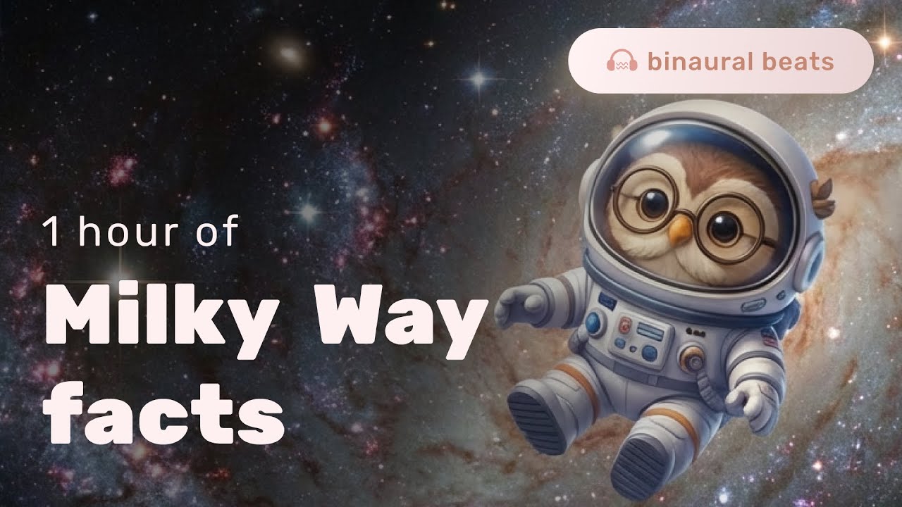 1 hour of Milky Way facts for deep sleep with Binaural Beats