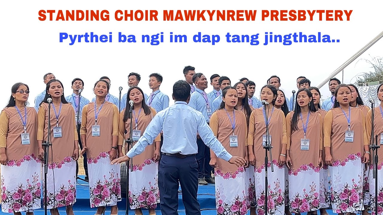 Wan Mynsiem Bakhuid 🎹Standing Choir Mawkynrew Presbytery.Composed by Tbn. DD Umsong