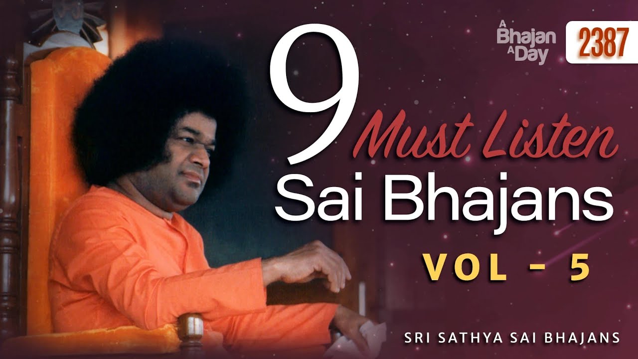 9 Must Listen Sai Bhajans Vol - 5 | Sri Sathya Sai Bhajans