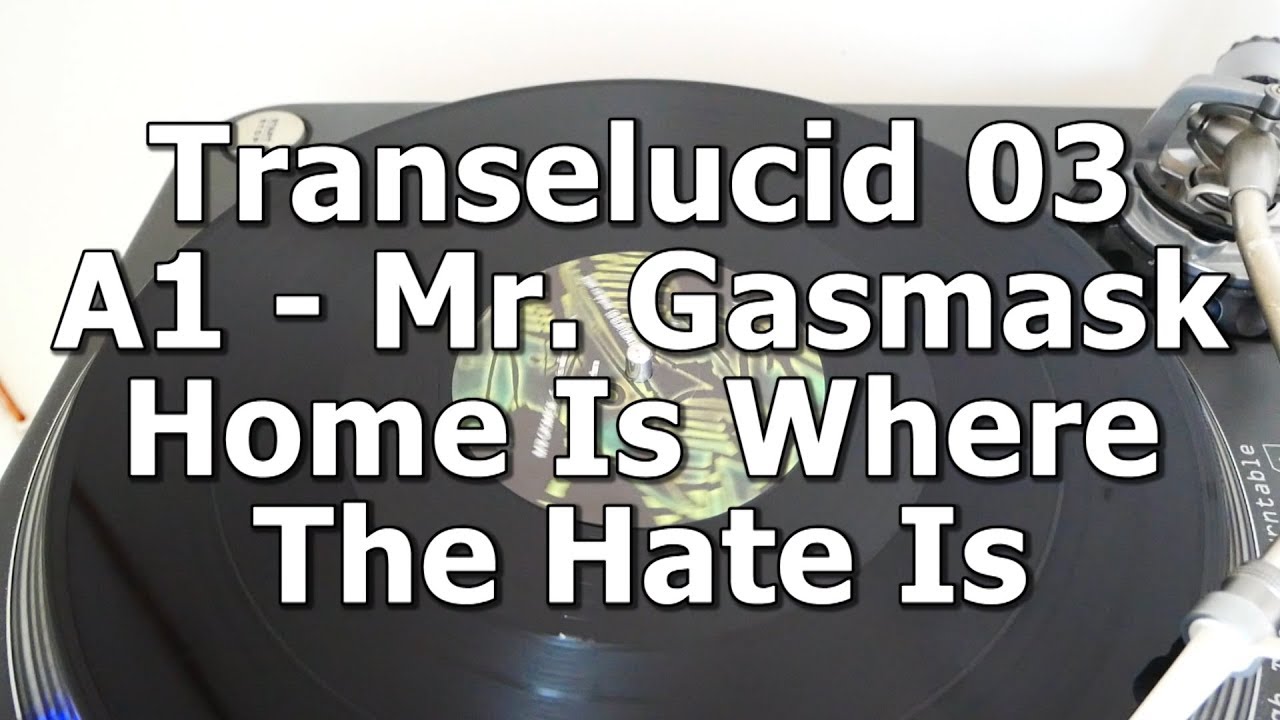 Transelucid 03 - A1 - Mr. Gasmask - Home Is Where The Hate Is