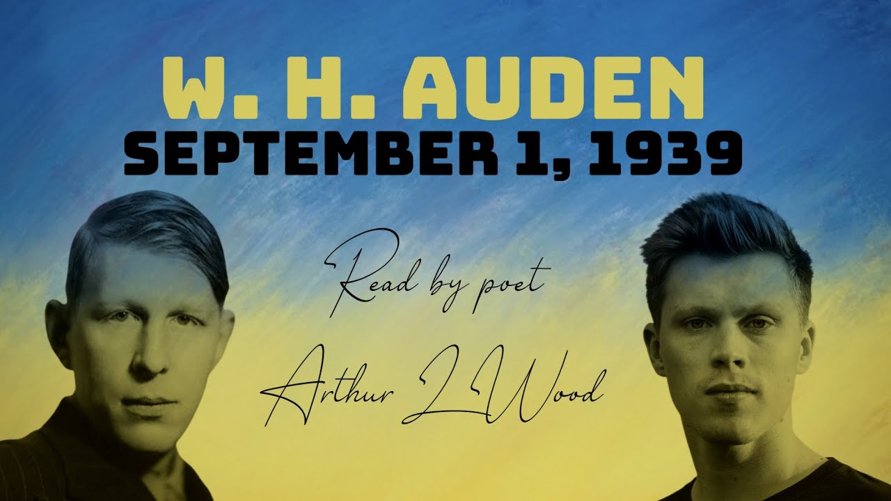 September 1, 1939 by W. H. Auden [with text] - Read by poet Arthur L Wood