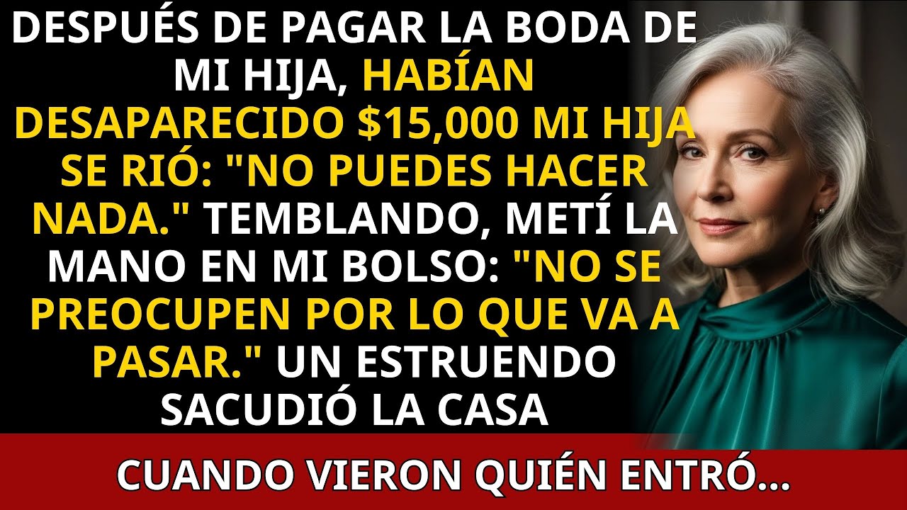 Después Del Casamiento De Mi Hija, Descubrí Que $15,000 Habían Desaparecido De Mi Cuenta
