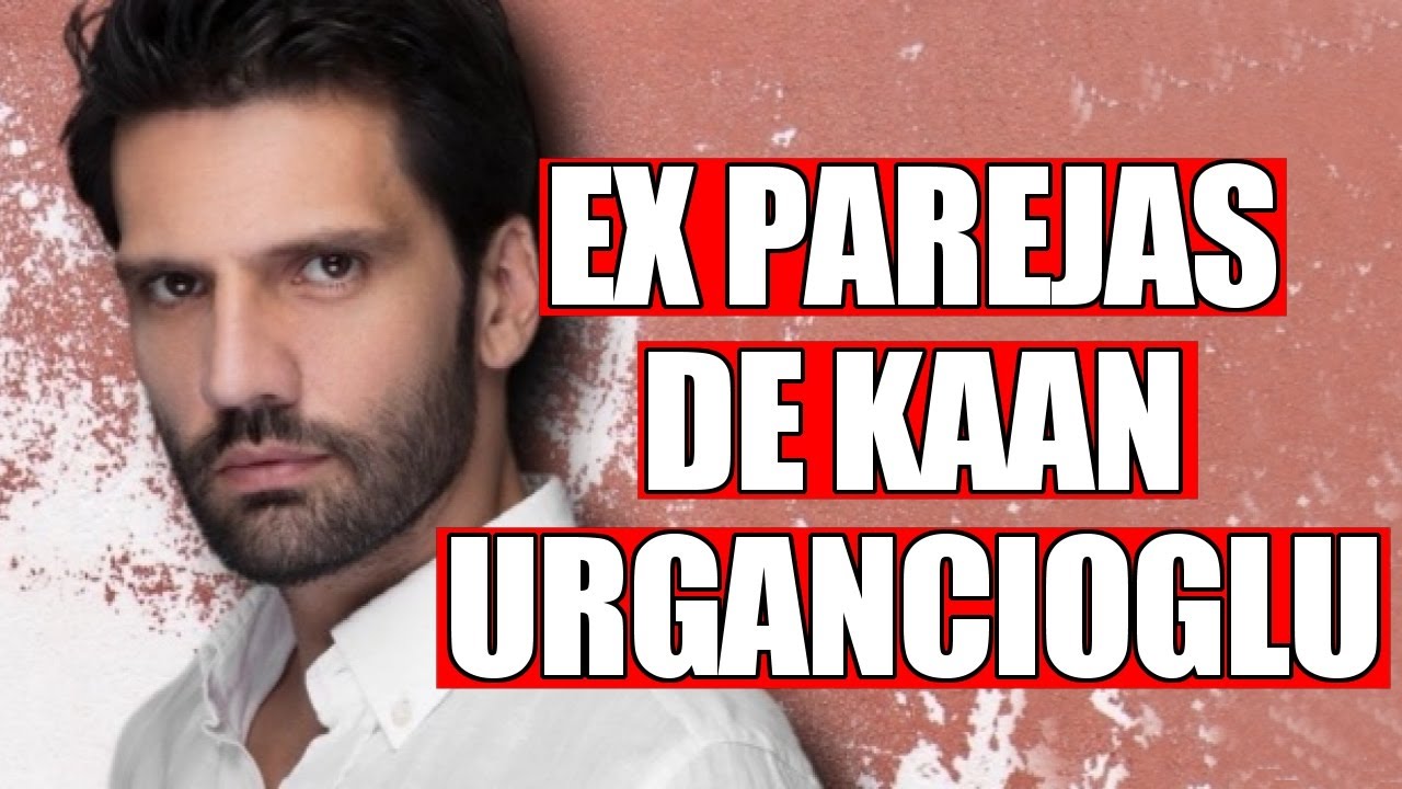 Parejas de Kaan Urgancıoğlu en la VIDA REAL (Ilgaz de Secretos de Sangre)
