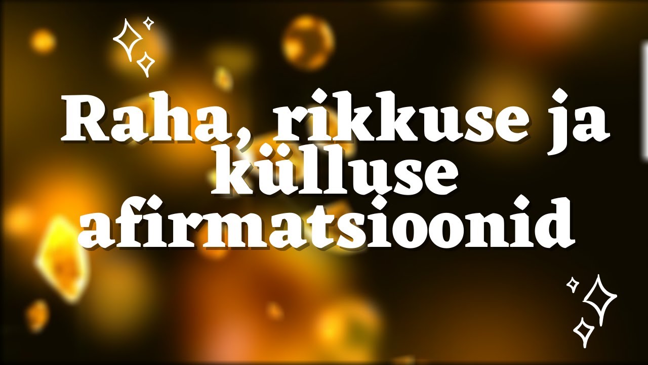 ✨💶🧘🏻‍♀️RAHA, KÜLLUSE JA RIKKUSE AFIRMATSIOONID✨💶🧘🏻‍♀️