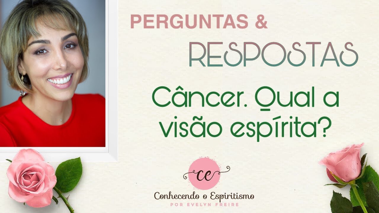 #105 Câncer. Qual a visão espírita?