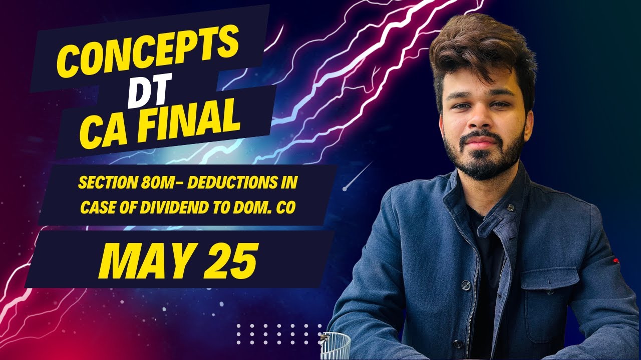 Section 80M- Deductions in case of dividend to Dom. Co|| CA final- DT || May 2025 || Under 5 mins