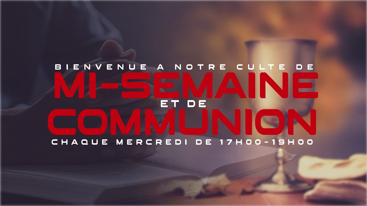 CULTE DE MI-SEMAINE ET DE COMMUNION MIRACLE II MERCREDI 11 FÉVRIER 2026