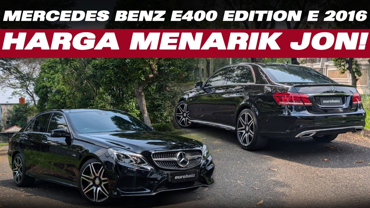 MERCEDES BENZ E400 EDITION E 2016 HARGA MENARIK JON!