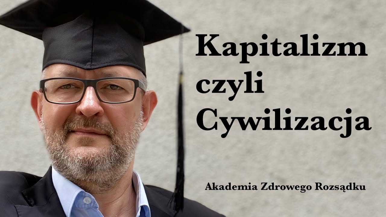 Kapitalizm czyli Cywilizacja