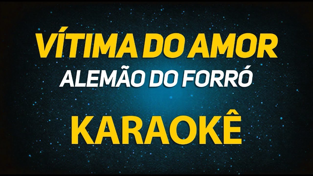 Karaokê - Vítima do Amor Alemão do Forró