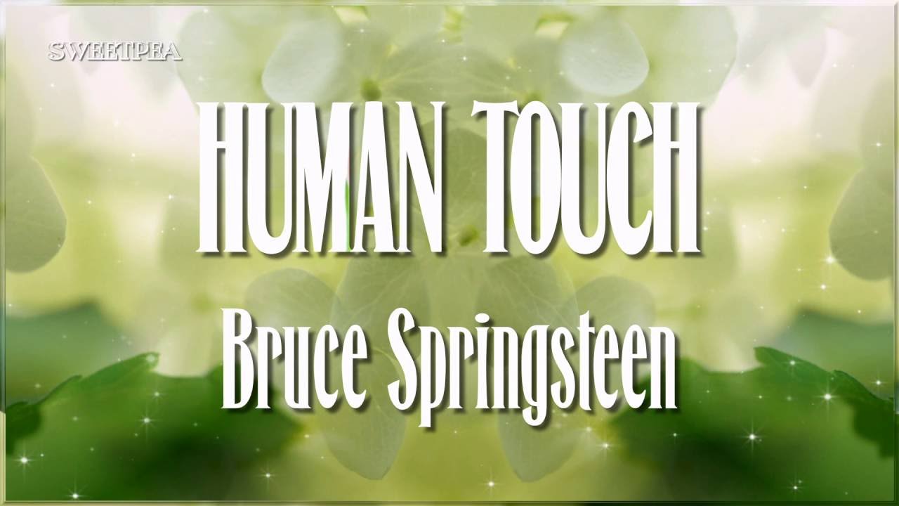 Bruce Springsteen ♫ Human Touch ☆ʟʏʀɪᴄ ᴠɪᴅᴇᴏ☆