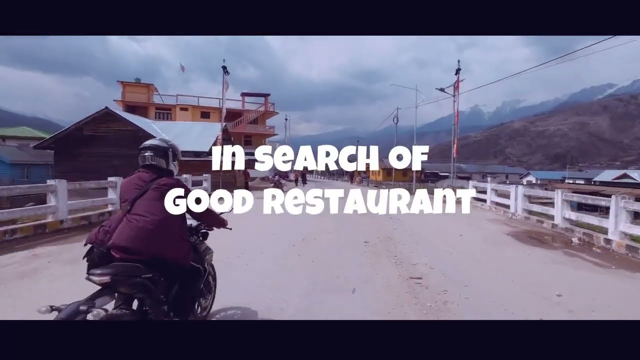 In Search of a Good Restaurant In Mechuka Town (Arunachal Pradesh)