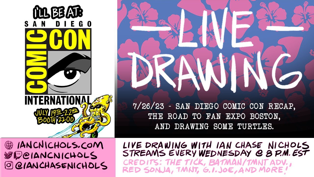 LIVE DRAWING - SDCC RECAP, THE ROAD TO FAN EXPO BOSTON, and Drawing some TMNT - 7/26/2023