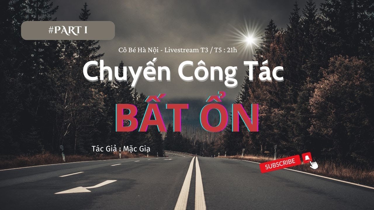 TRUYỆN MA | CHUYẾN CÔNG TÁC BẤT ỔN - TẬP 1 || CÔ BÉ HÀ NỘI