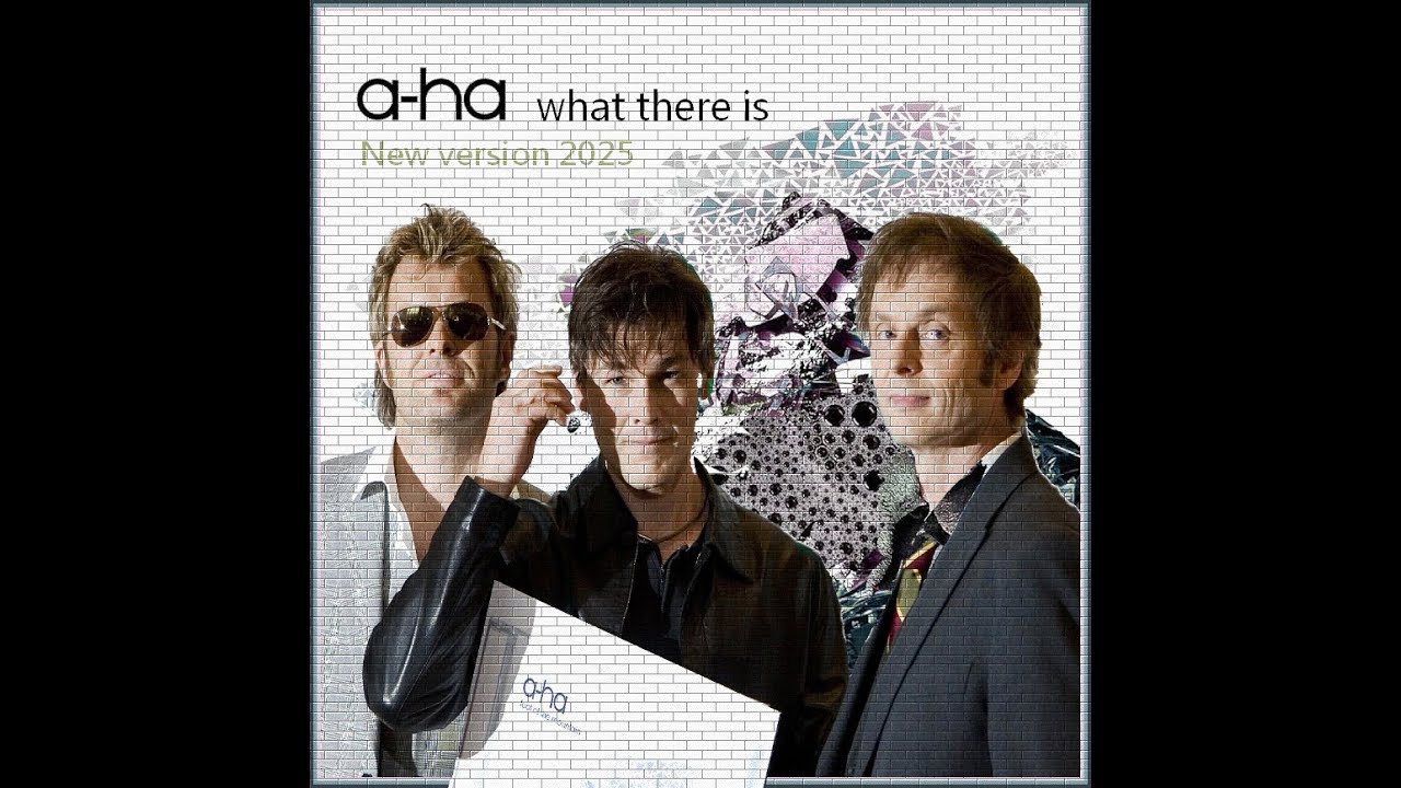 a-ha - What There Is (new version 2025)