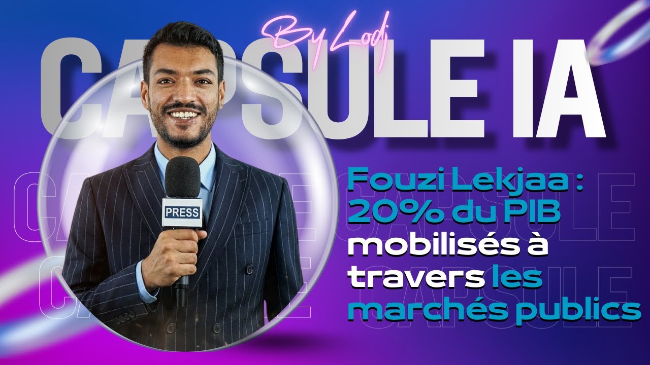 Fouzi Lekjaa : 20% du PIB mobilisés à travers les marchés publics