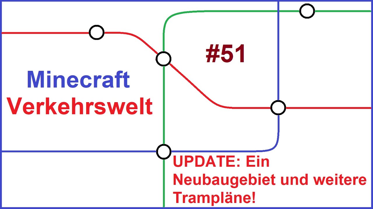 🚇🌍Minecraft Verkehrswelt🌍🚇 #51 UPDATE: Ein Neubaugebiet und weitere Trampläne!