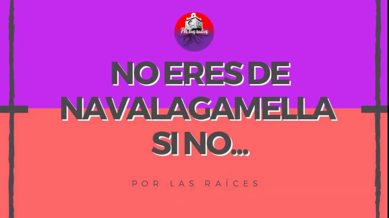 No eres de Navalagamella si no...