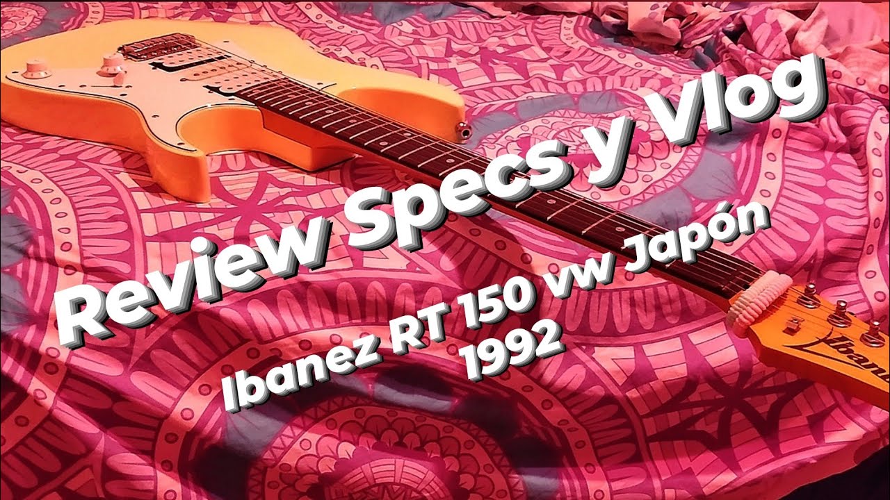 Ibanez RT 150 vw Made in Japan 1992 Review y Vlog en Español!