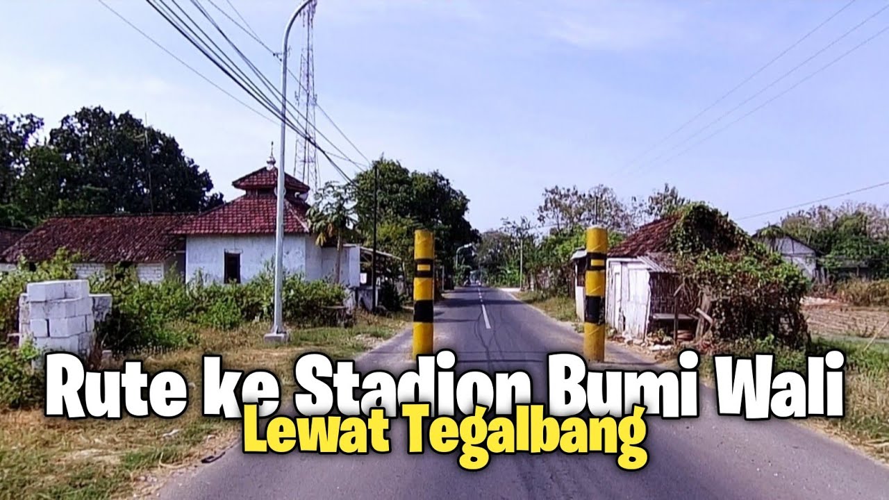 RUTE JALAN MENUJU STADION BUMI WALI, TUBAN SPORT CENTER LEWAT TEGALBANG
